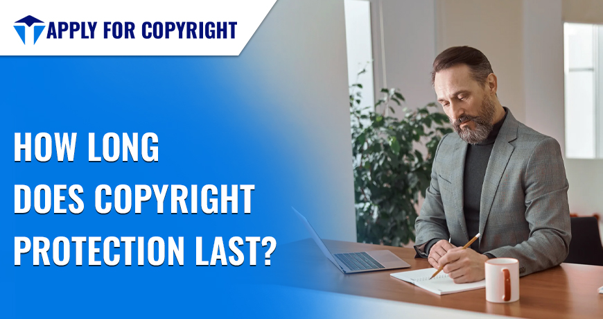 How Long Does Copyright Protection Last?