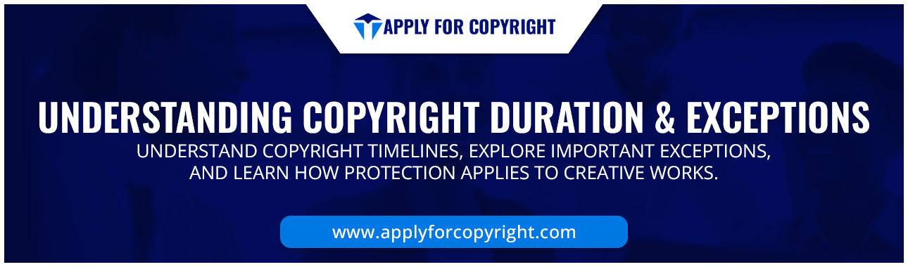 Understanding Copyright Duration & Exceptions