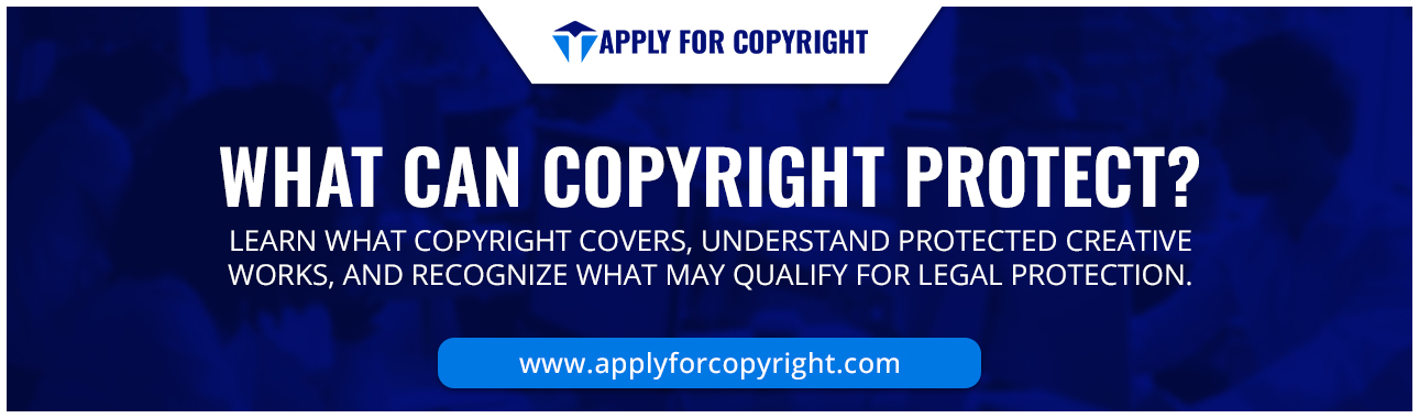 WHAT CAN COPYRIGHT PROTECT?